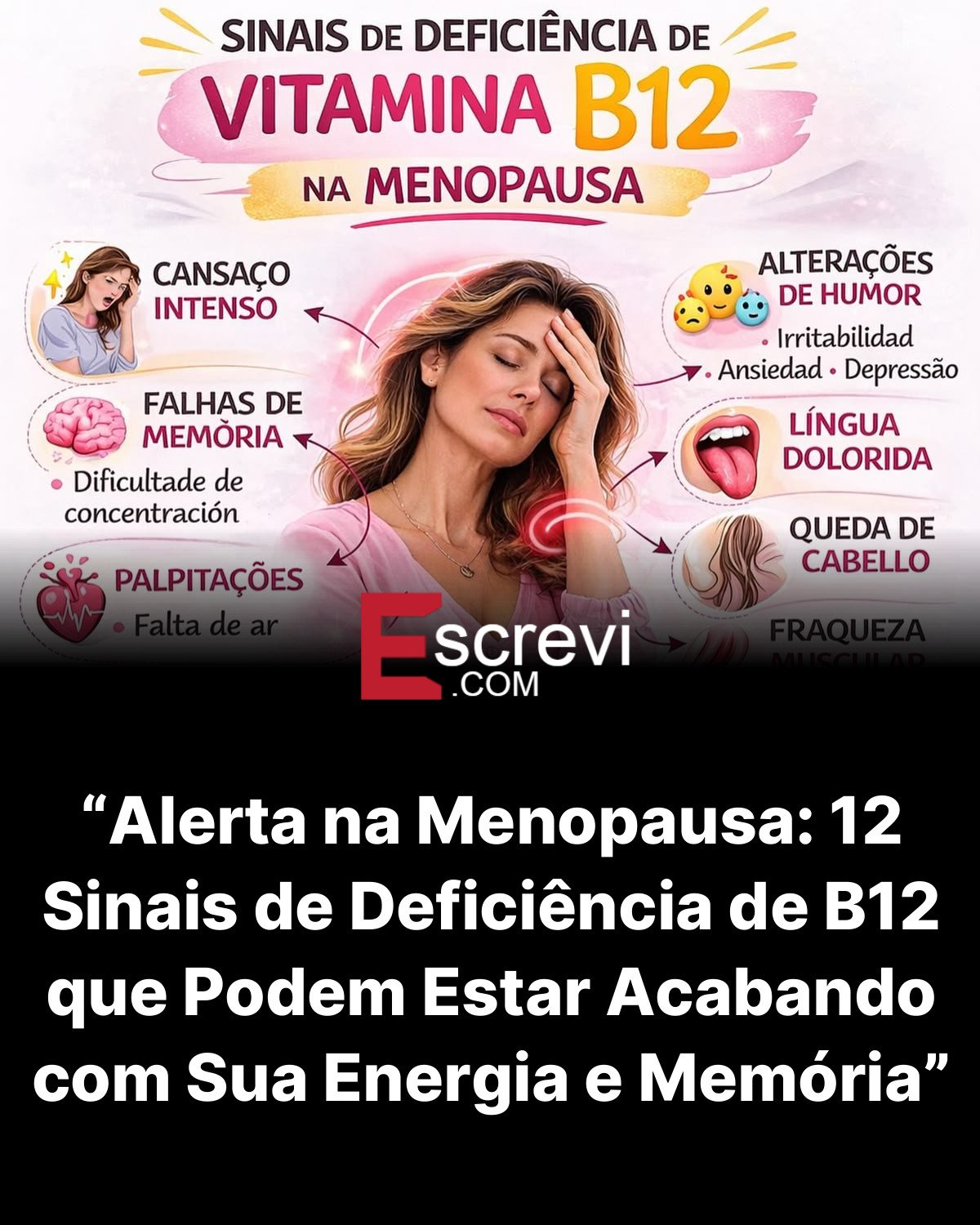 “Alerta na Menopausa: 12 Sinais de Deficiência de B12 que Podem Estar Acabando com Sua Energia e Memória” card preto