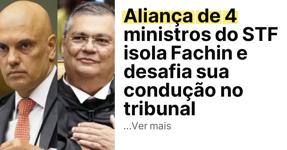 Aliança de 4 ministros do STF isola Fachin e desafia sua condução no tribunal imagem principal