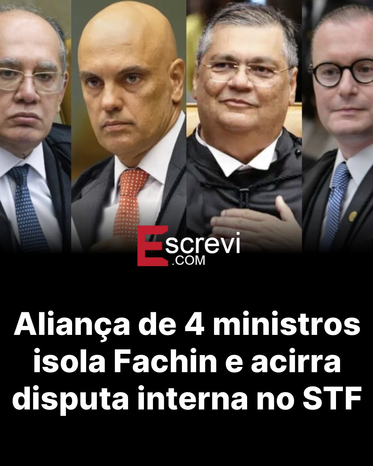 Aliança de 4 ministros isola Fachin e acirra disputa interna no STF card preto