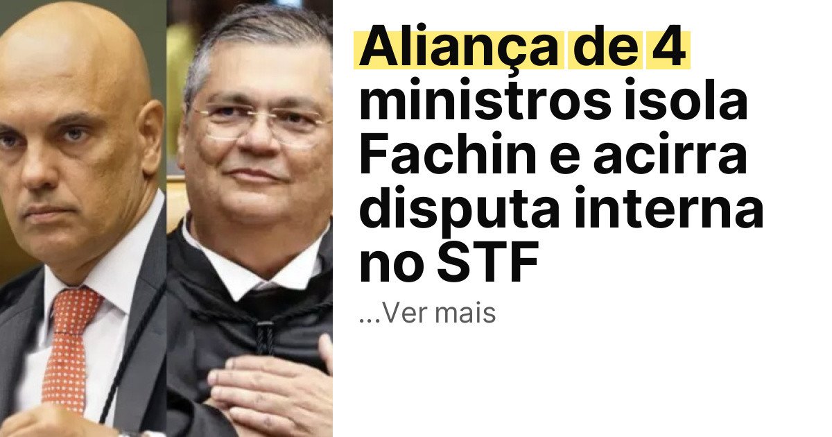 Aliança de 4 ministros isola Fachin e acirra disputa interna no STF imagem principal