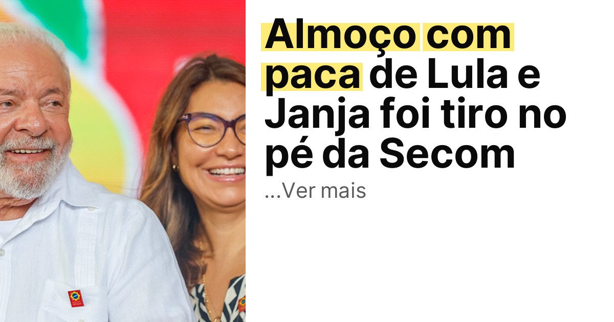 Almoço com paca de Lula e Janja foi tiro no pé da Secom imagem principal