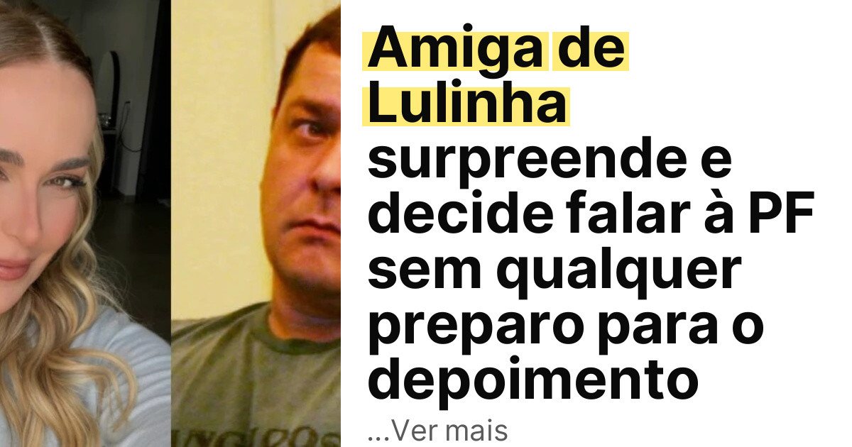 Amiga de Lulinha surpreende e decide falar à PF sem qualquer preparo para o depoimento imagem principal