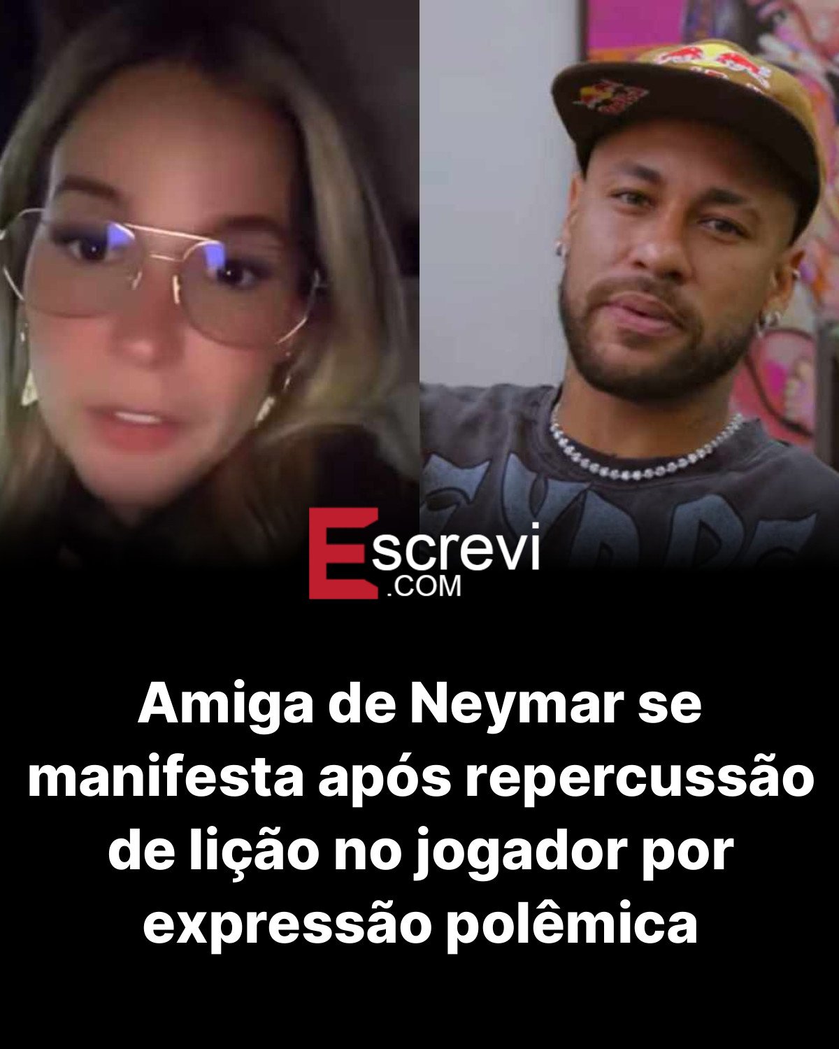 Amiga de Neymar se manifesta após repercussão de lição no jogador por expressão polêmica card preto