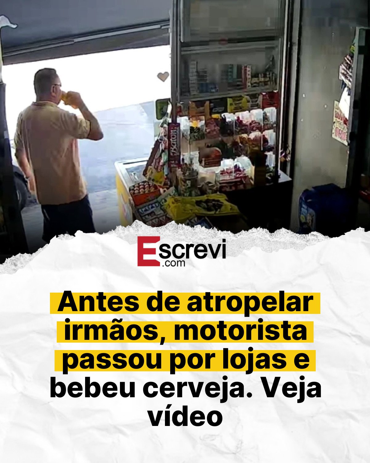 Antes de atropelar irmãos, motorista passou por lojas e bebeu cerveja. Veja vídeo card branco