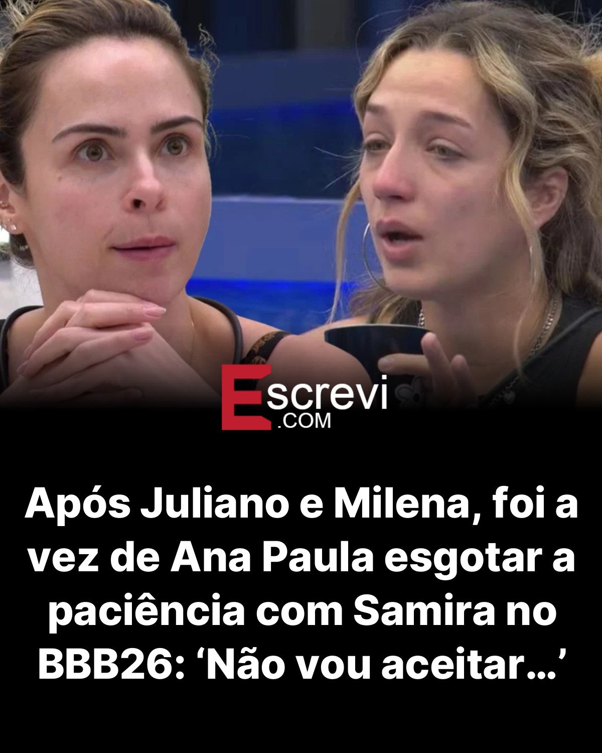 Após Juliano e Milena, foi a vez de Ana Paula esgotar a paciência com Samira no BBB26: ‘Não vou aceitar…’ card preto