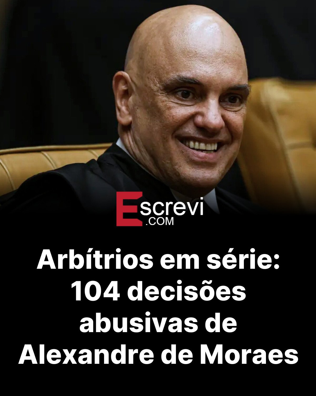 Arbítrios em série: 104 decisões abusivas de Alexandre de Moraes card preto