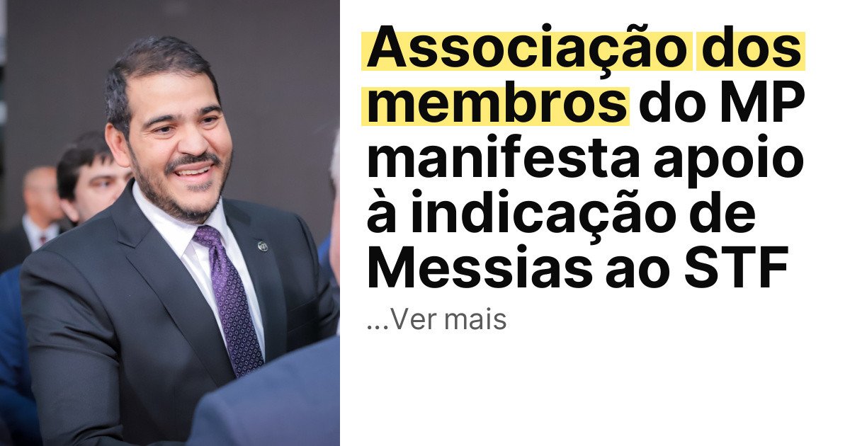 Associação dos membros do MP manifesta apoio à indicação de Messias ao STF imagem principal