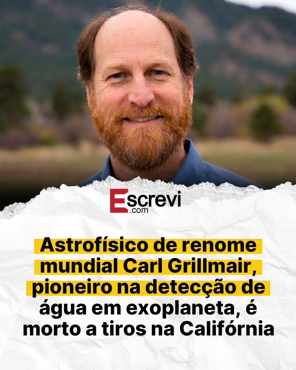 Astrofísico de renome mundial Carl Grillmair, pioneiro na detecção de água em exoplaneta, é morto a tiros na Califórnia card branco