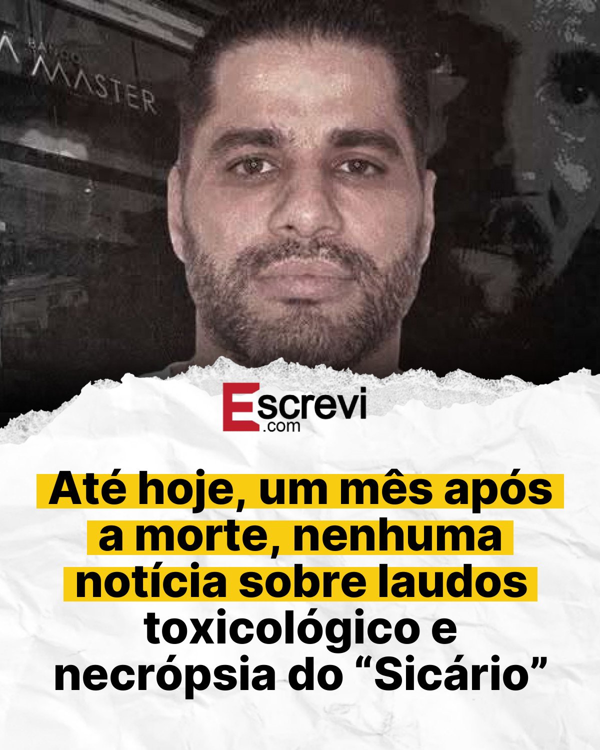 Até hoje, um mês após a morte, nenhuma notícia sobre laudos toxicológico e necrópsia do “Sicário” card branco