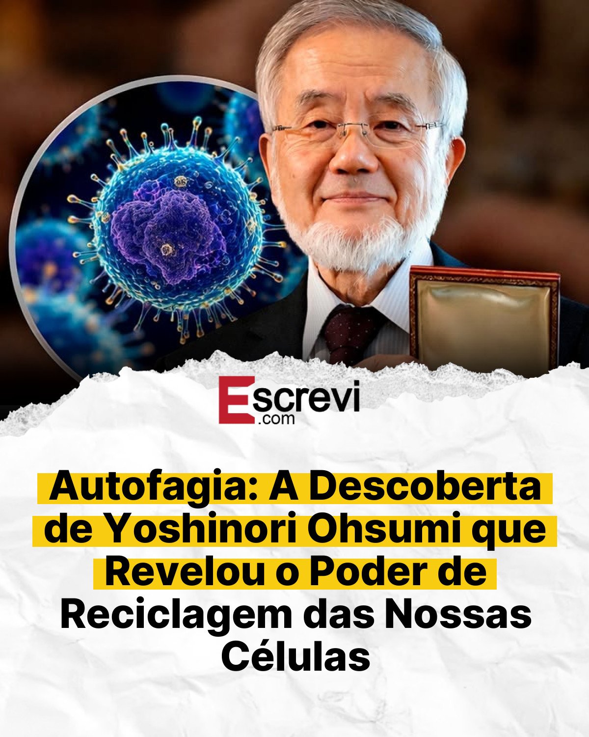 Autofagia: A Descoberta de Yoshinori Ohsumi que Revelou o Poder de Reciclagem das Nossas Células card branco