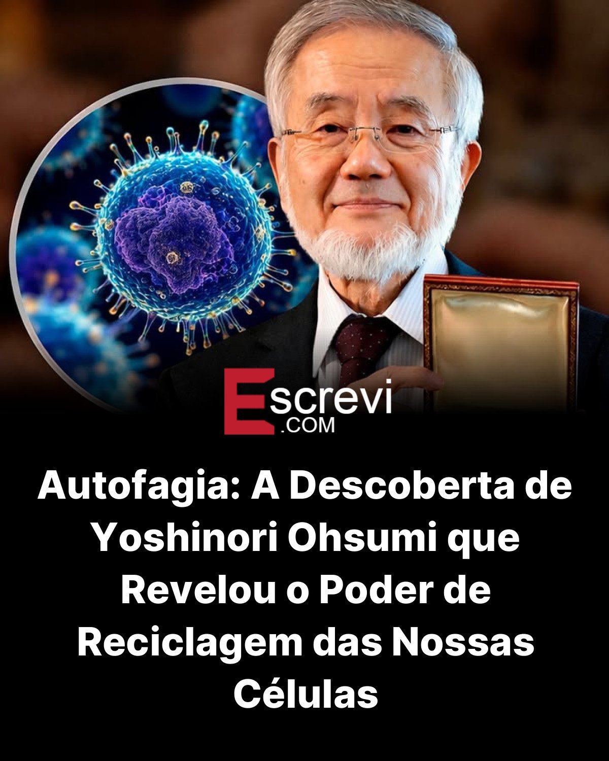 Autofagia: A Descoberta de Yoshinori Ohsumi que Revelou o Poder de Reciclagem das Nossas Células card preto