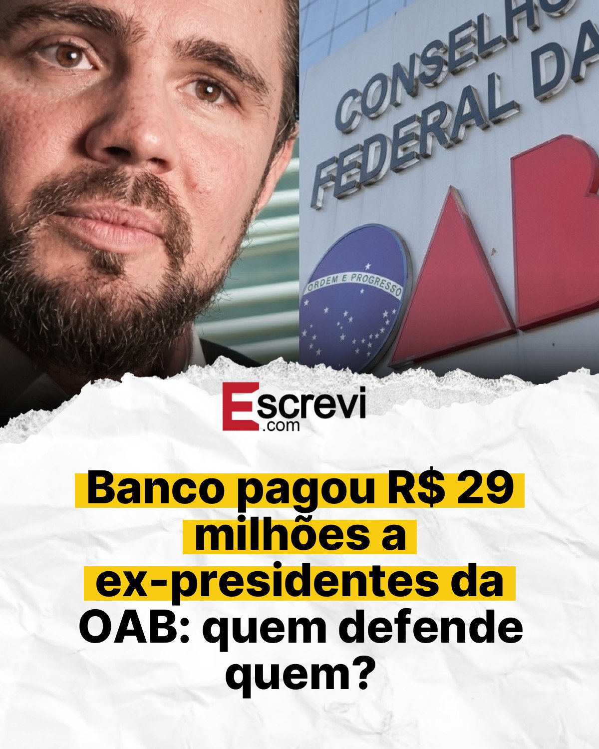 Banco pagou R$ 29 milhões a ex-presidentes da OAB: quem defende quem? card branco