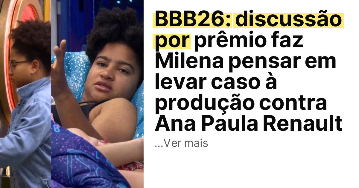 BBB26: discussão por prêmio faz Milena pensar em levar caso à produção contra Ana Paula Renault imagem principal