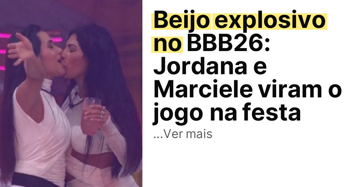 Beijo explosivo no BBB26: Jordana e Marciele viram o jogo na festa imagem principal