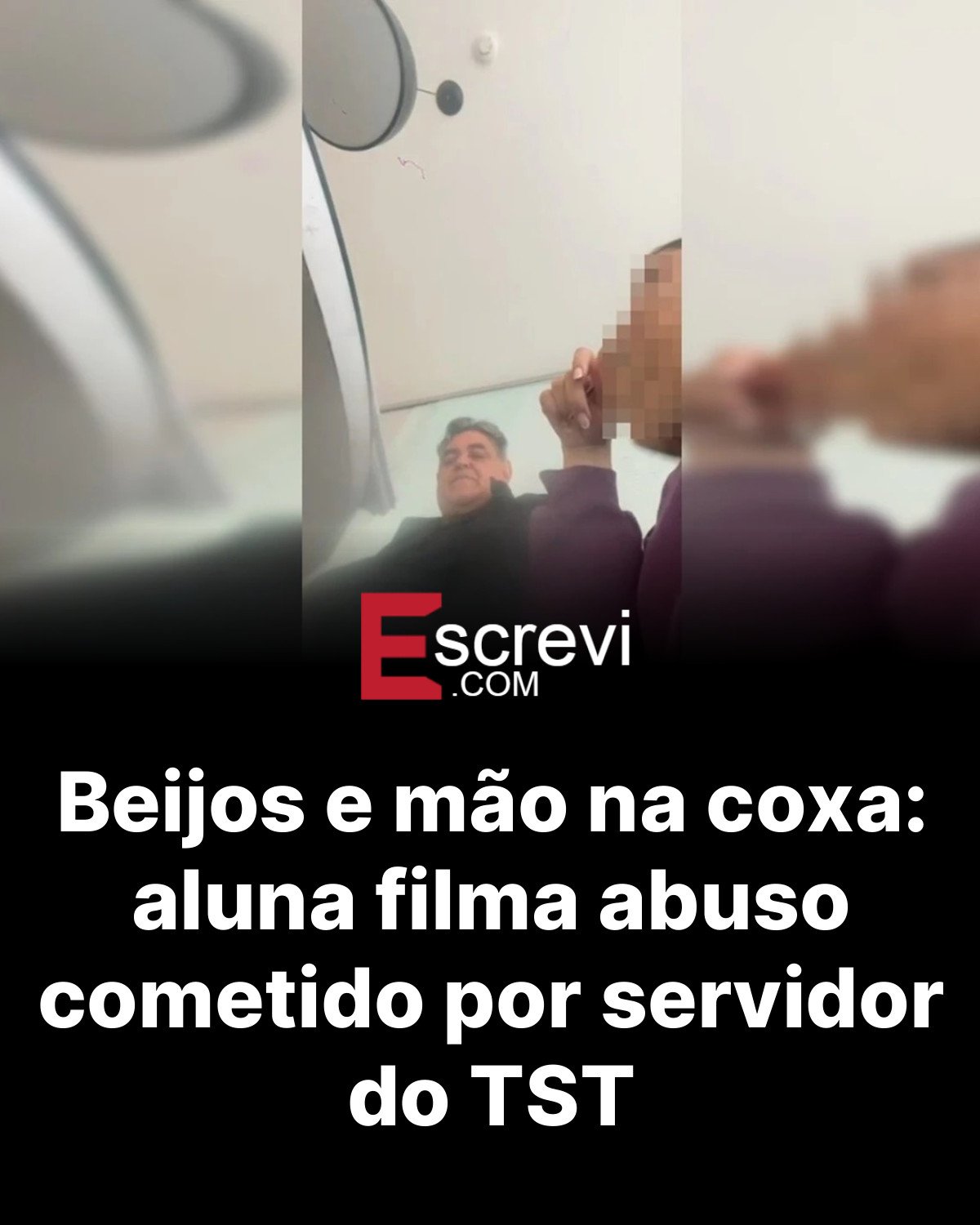 Beijos e mão na coxa: aluna filma abuso cometido por servidor do TST card preto