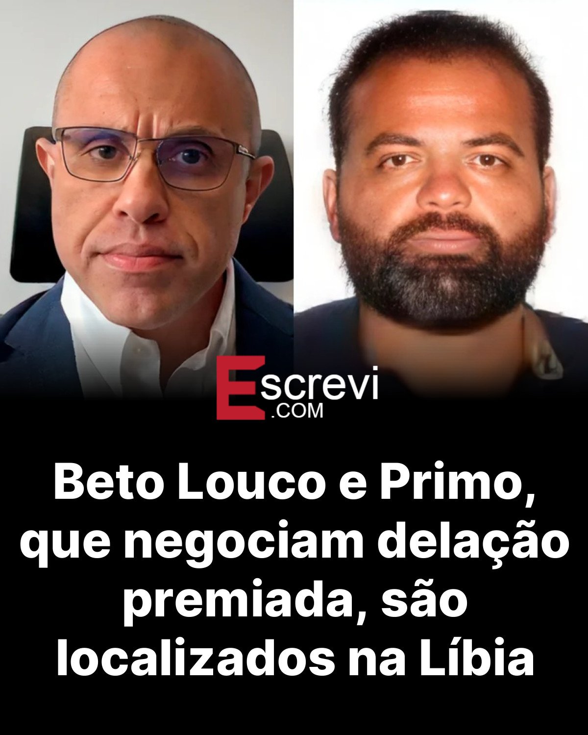 Beto Louco e Primo, que negociam delação premiada, são localizados na Líbia card preto