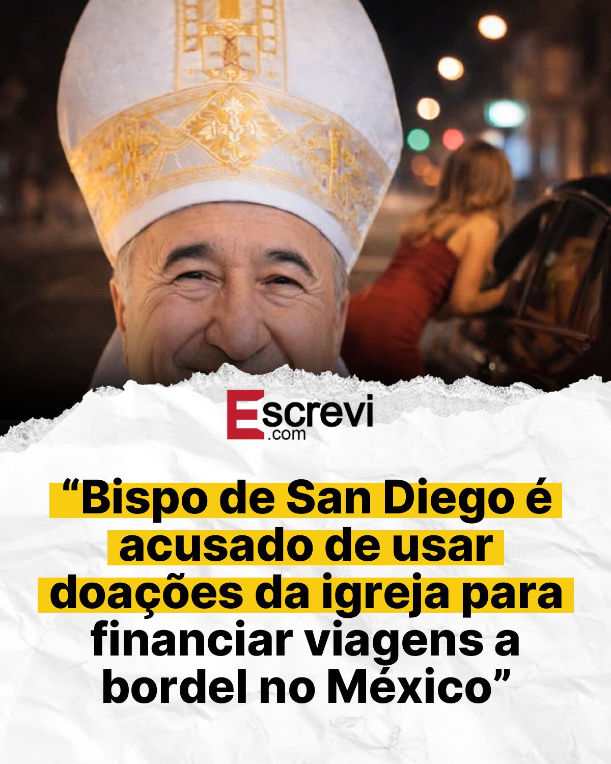 “Bispo de San Diego é acusado de usar doações da igreja para financiar viagens a bordel no México” card branco