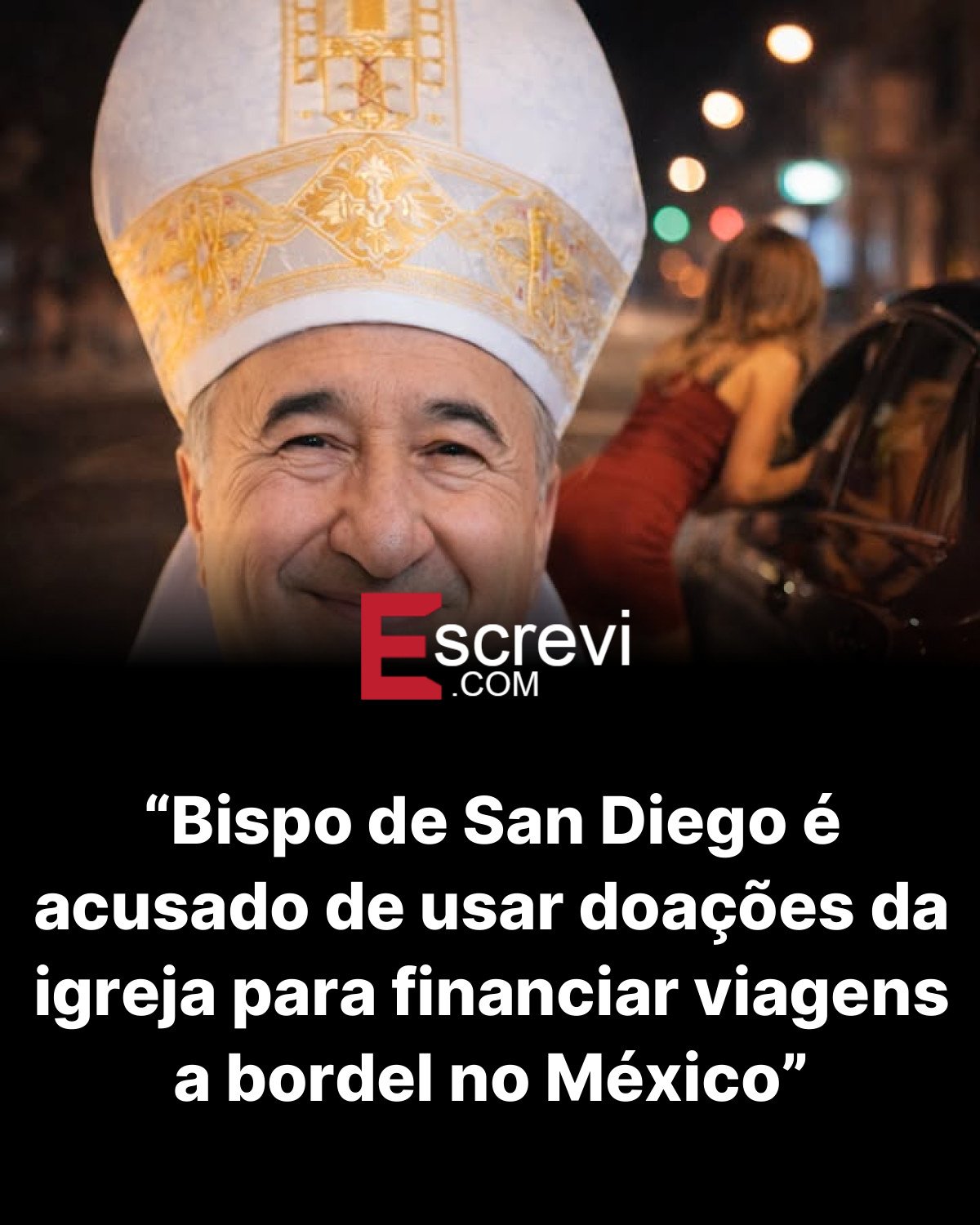 “Bispo de San Diego é acusado de usar doações da igreja para financiar viagens a bordel no México” card preto