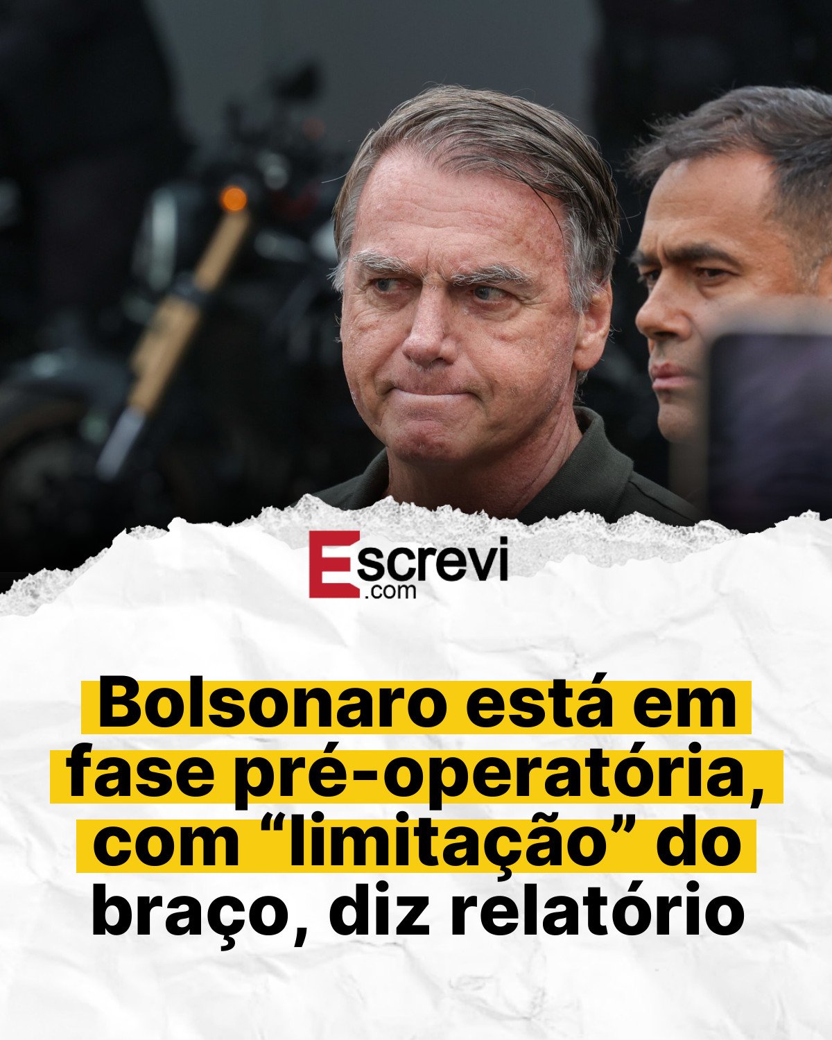 Bolsonaro está em fase pré-operatória, com “limitação” do braço, diz relatório card branco