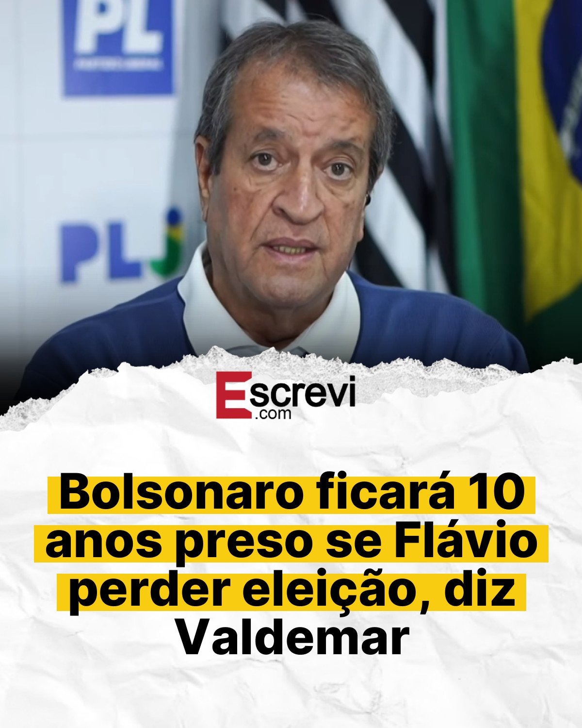 Bolsonaro ficará 10 anos preso se Flávio perder eleição, diz Valdemar card branco