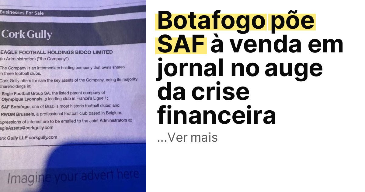 Botafogo põe SAF à venda em jornal no auge da crise financeira imagem principal