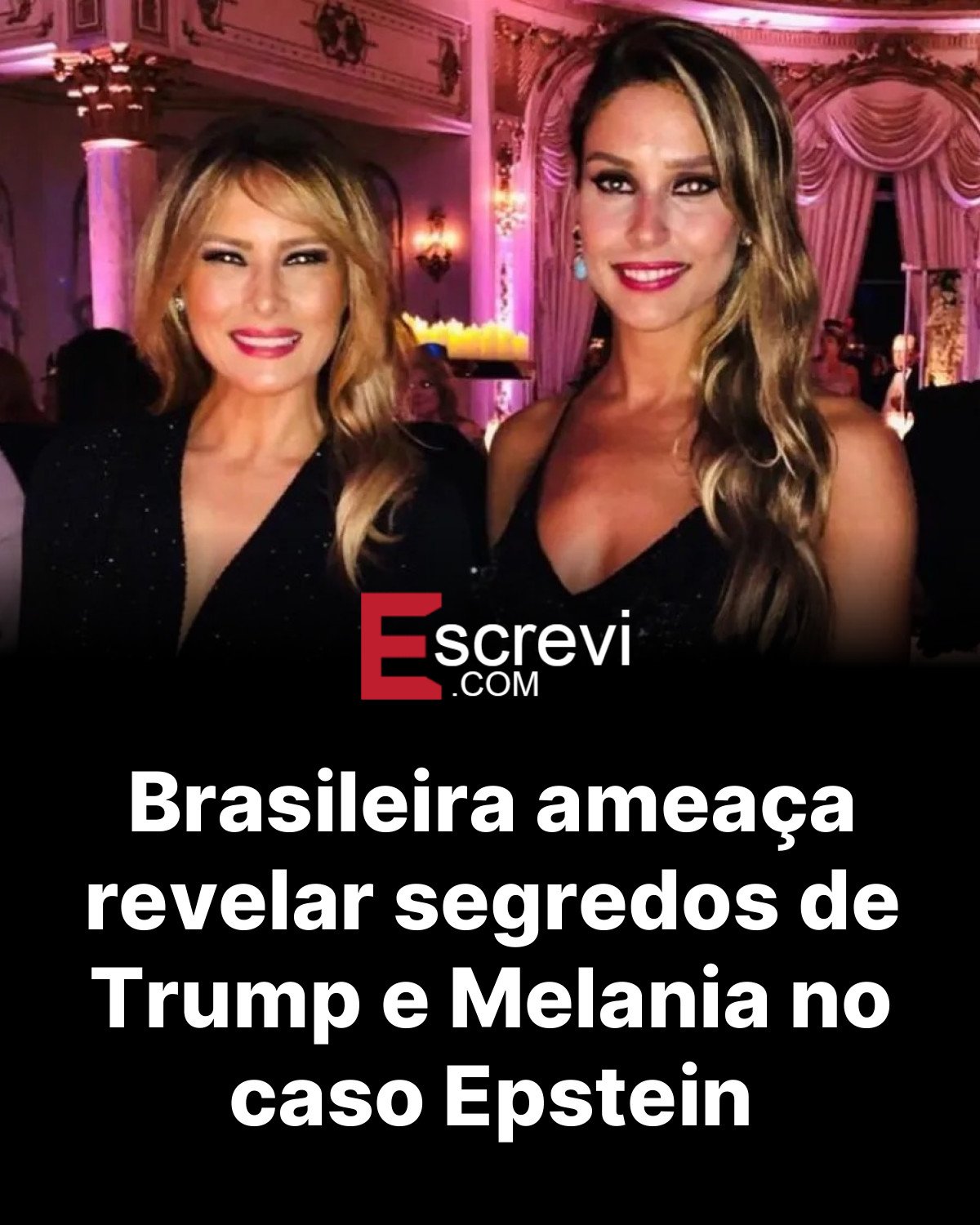 Brasileira ameaça revelar segredos de Trump e Melania no caso Epstein card preto