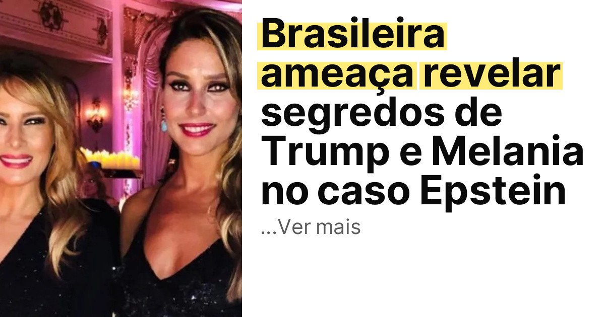 Brasileira ameaça revelar segredos de Trump e Melania no caso Epstein imagem principal
