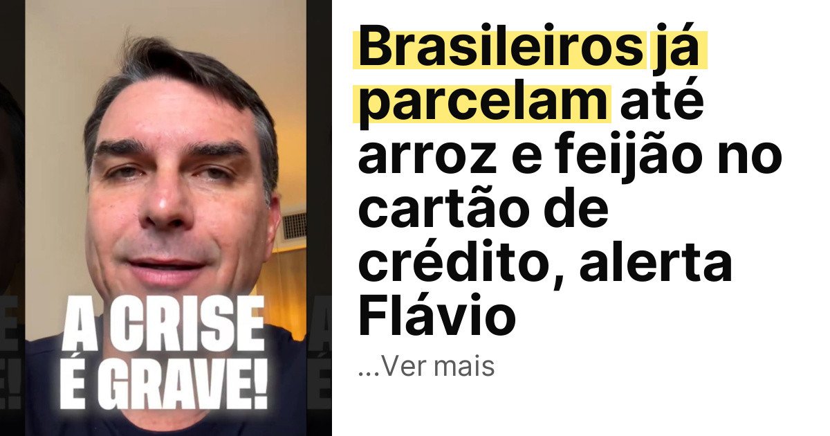 Brasileiros já parcelam até arroz e feijão no cartão de crédito, alerta Flávio imagem principal