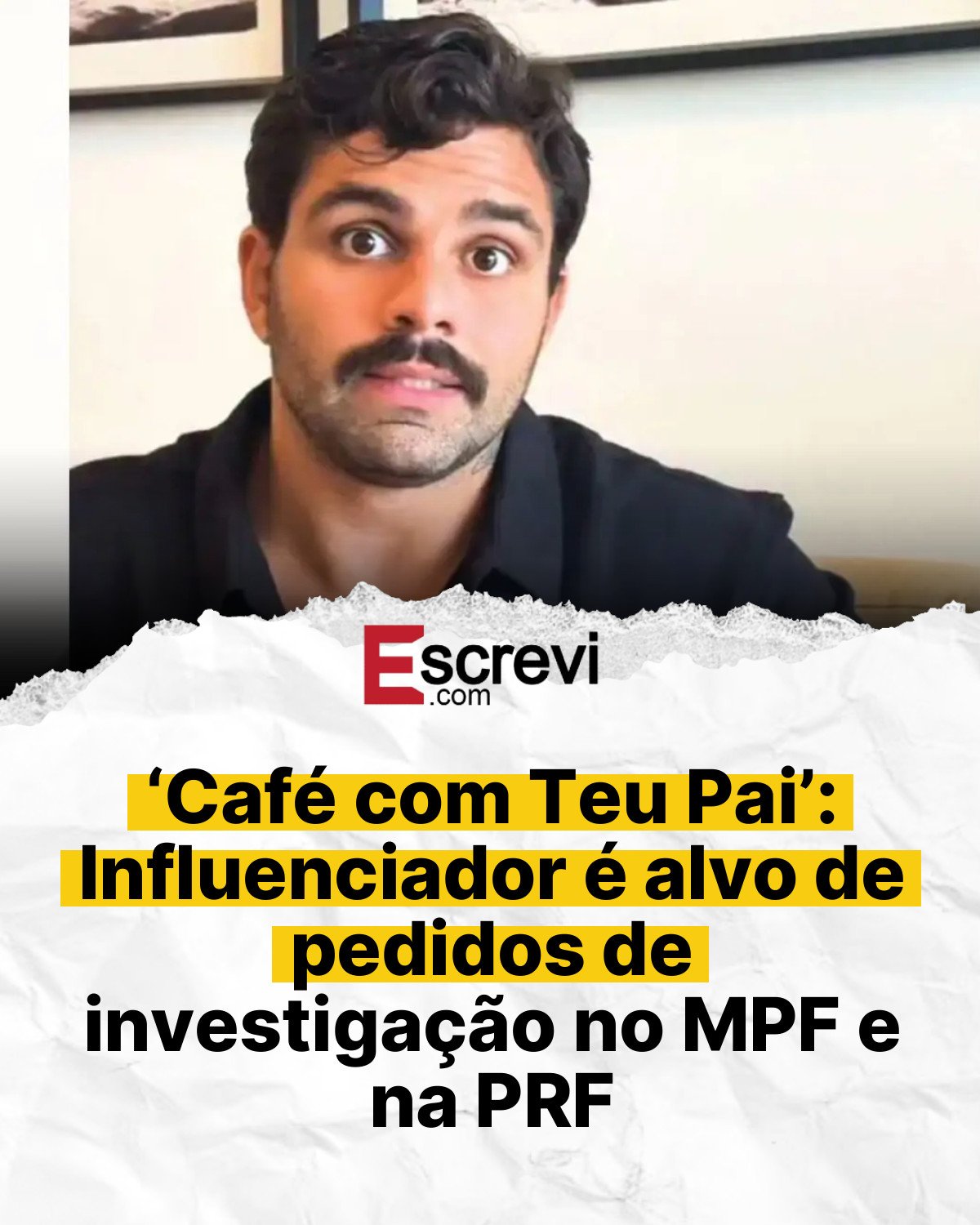 ‘Café com Teu Pai’: Influenciador é alvo de pedidos de investigação no MPF e na PRF card branco