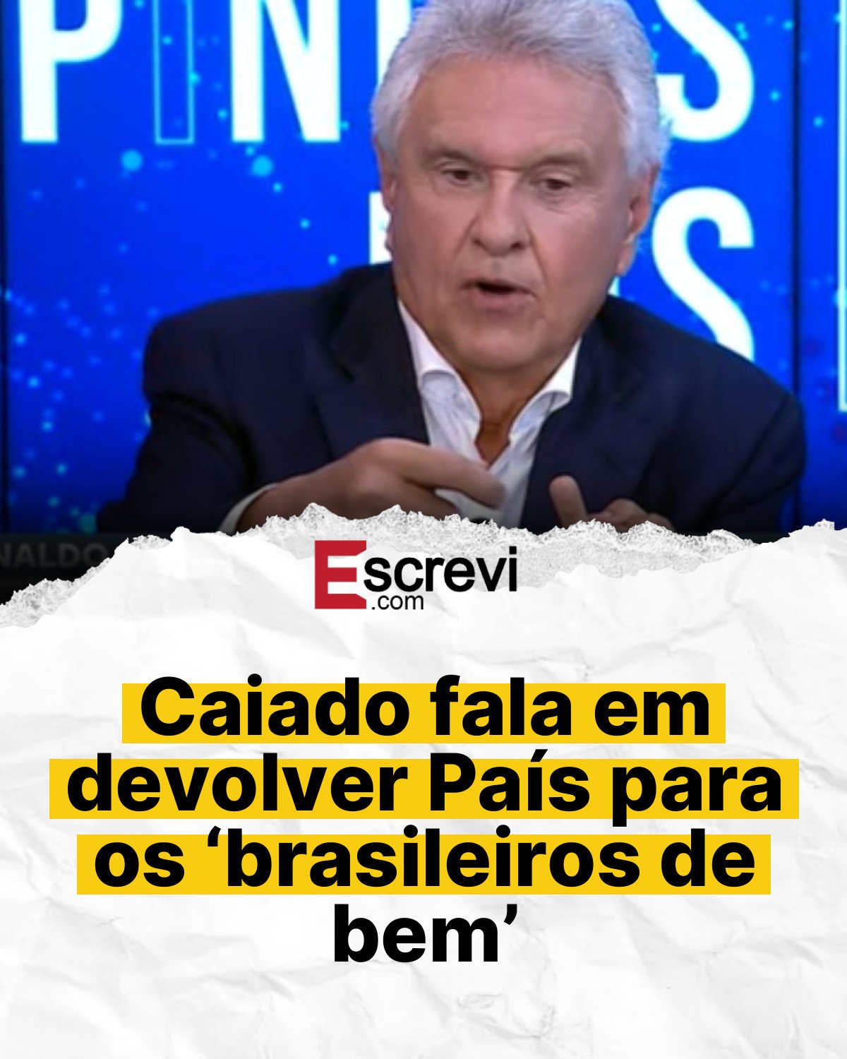 Caiado fala em devolver País para os ‘brasileiros de bem’ card branco