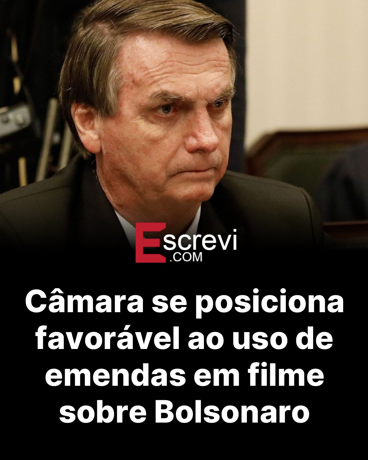 Câmara se posiciona favorável ao uso de emendas em filme sobre Bolsonaro card preto