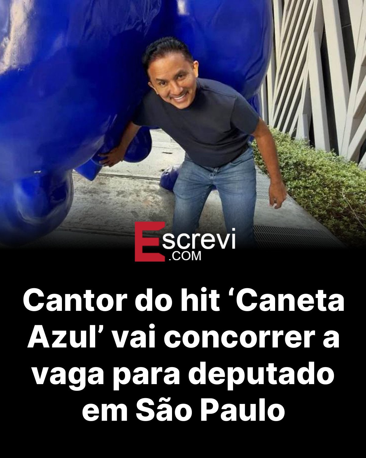 Cantor do hit ‘Caneta Azul’ vai concorrer a vaga para deputado em São Paulo card preto