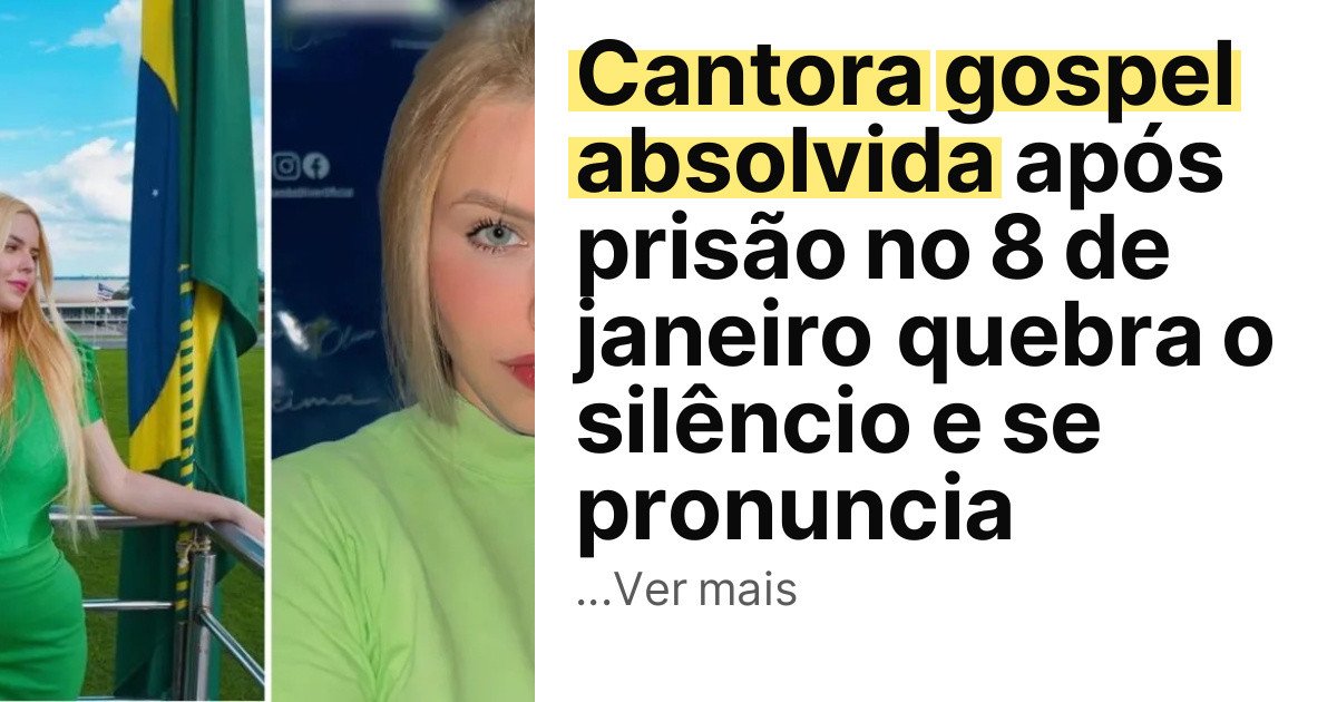 Cantora gospel absolvida após prisão no 8 de janeiro quebra o silêncio e se pronuncia imagem principal