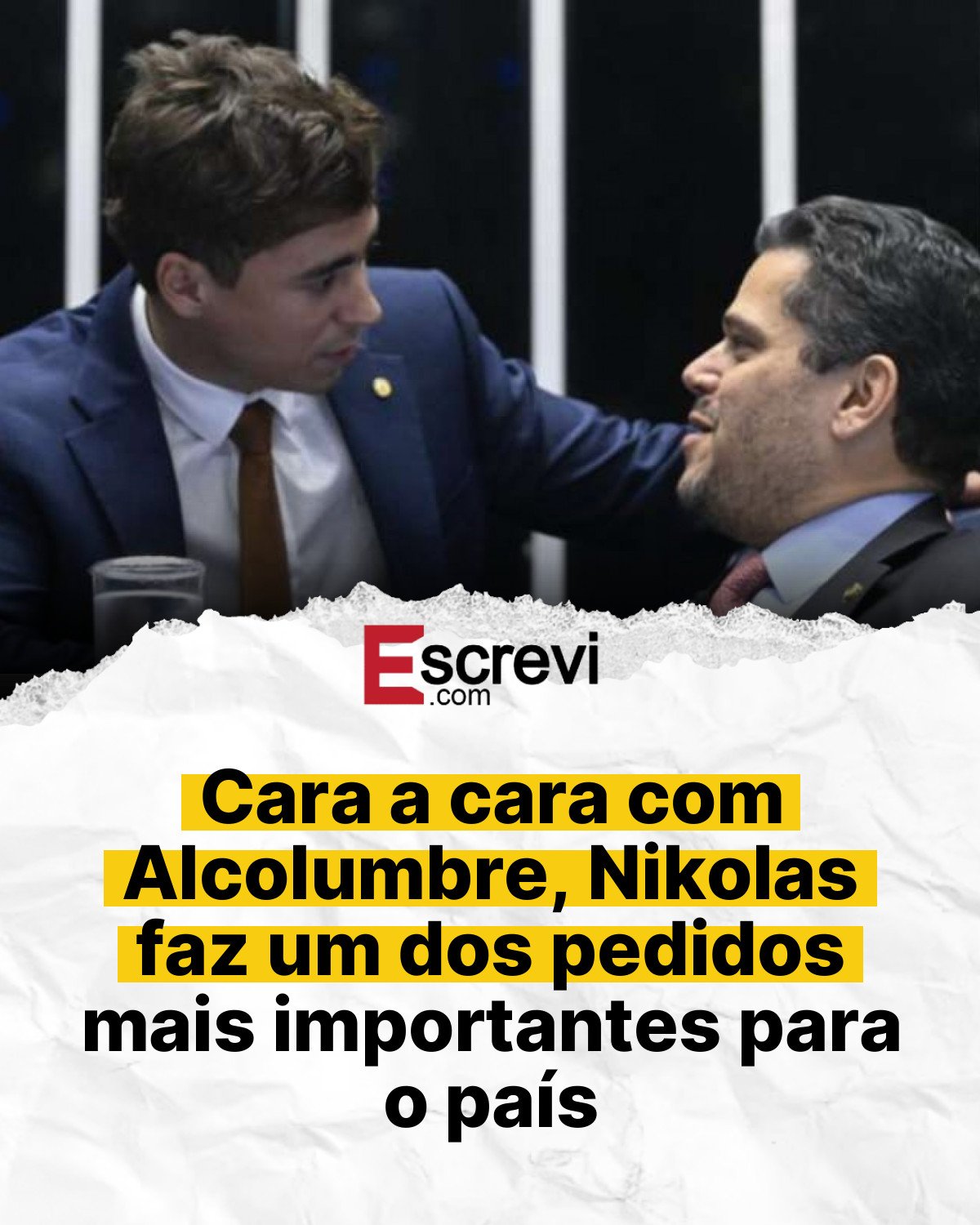 Cara a cara com Alcolumbre, Nikolas faz um dos pedidos mais importantes para o país card branco
