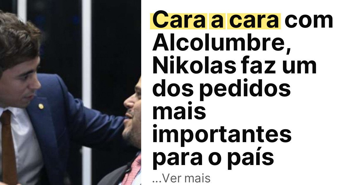 Cara a cara com Alcolumbre, Nikolas faz um dos pedidos mais importantes para o país imagem principal