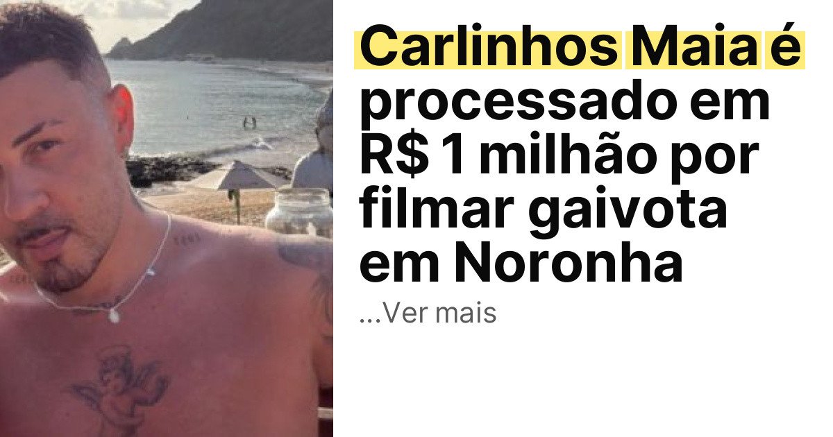Carlinhos Maia é processado em R$ 1 milhão por filmar gaivota em Noronha imagem principal