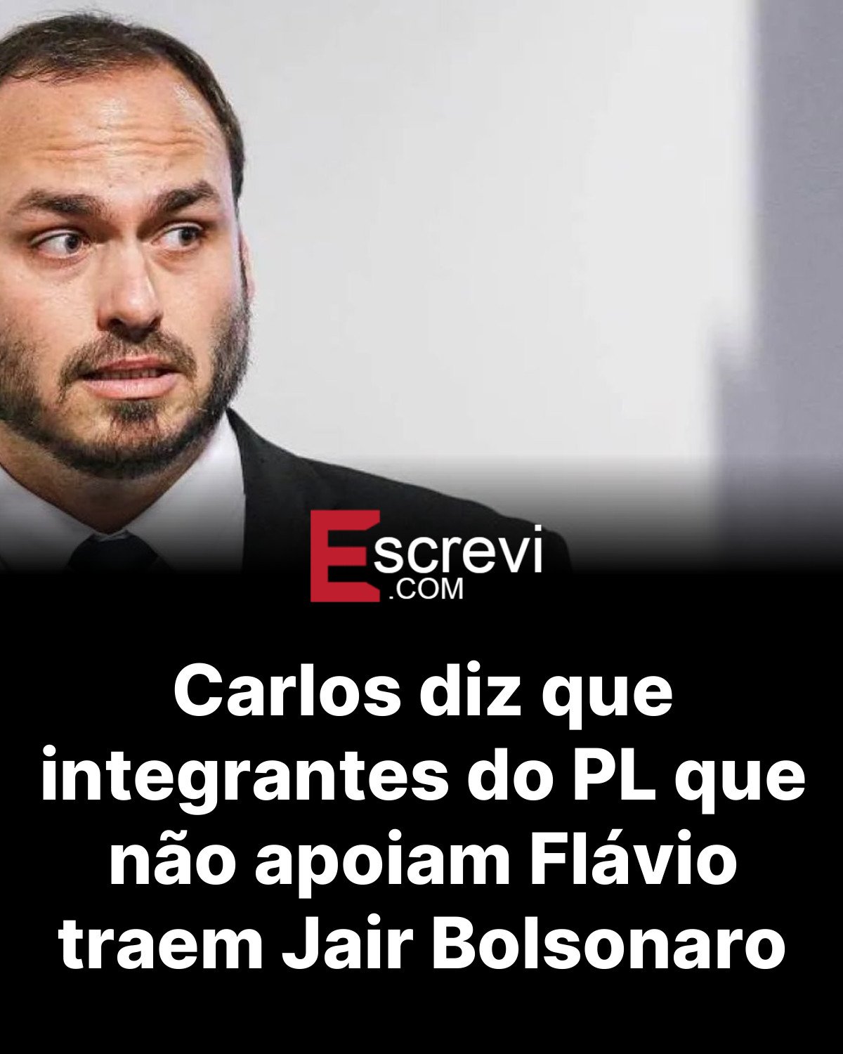 Carlos diz que integrantes do PL que não apoiam Flávio traem Jair Bolsonaro card preto
