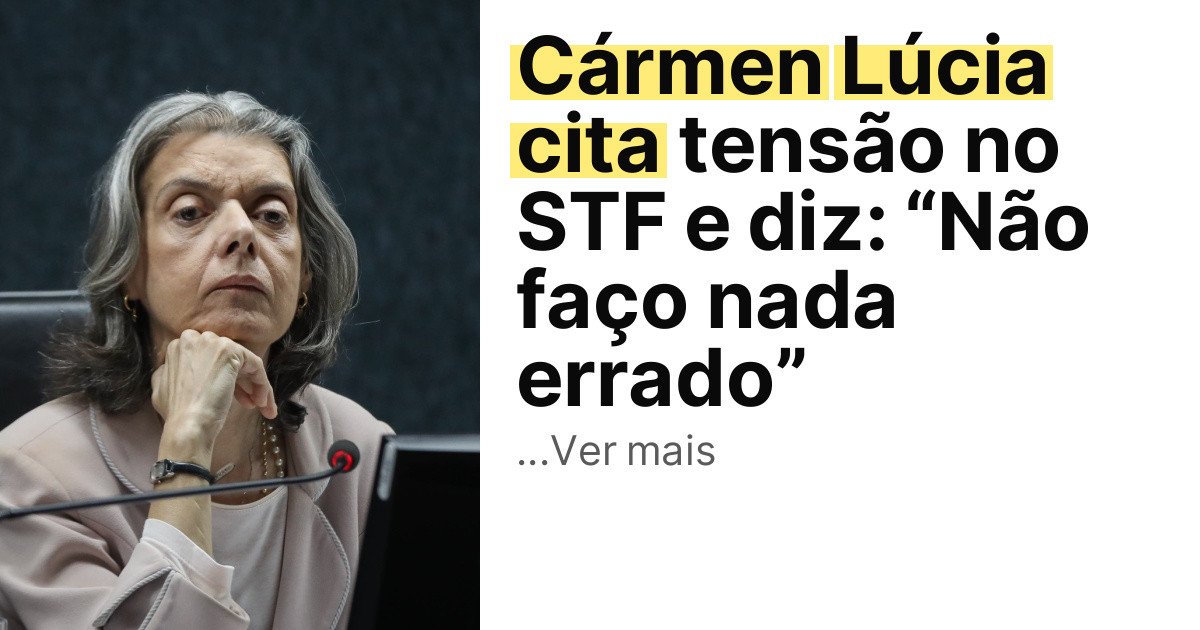 Cármen Lúcia cita tensão no STF e diz: “Não faço nada errado” imagem principal