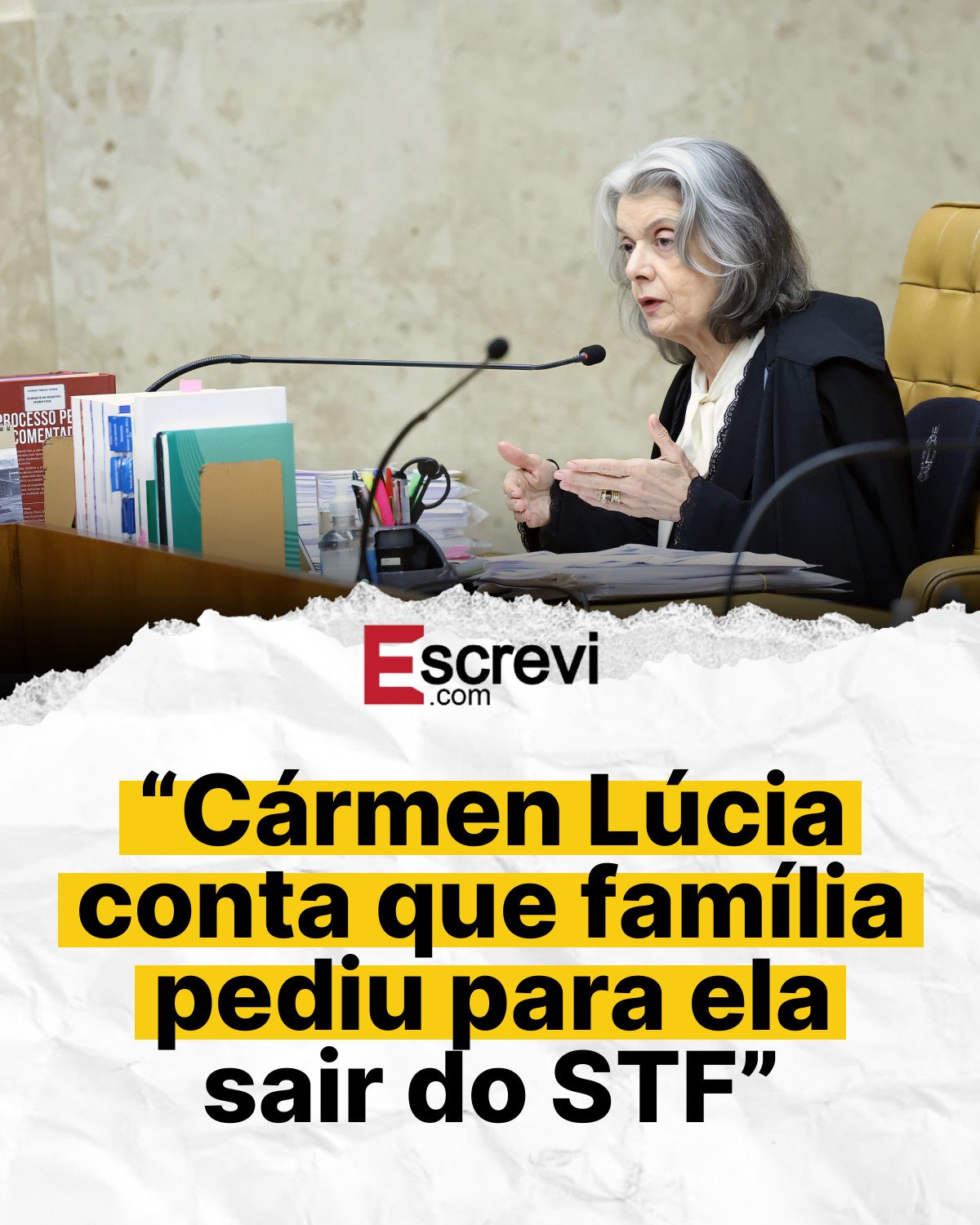 “Cármen Lúcia conta que família pediu para ela sair do STF” card branco