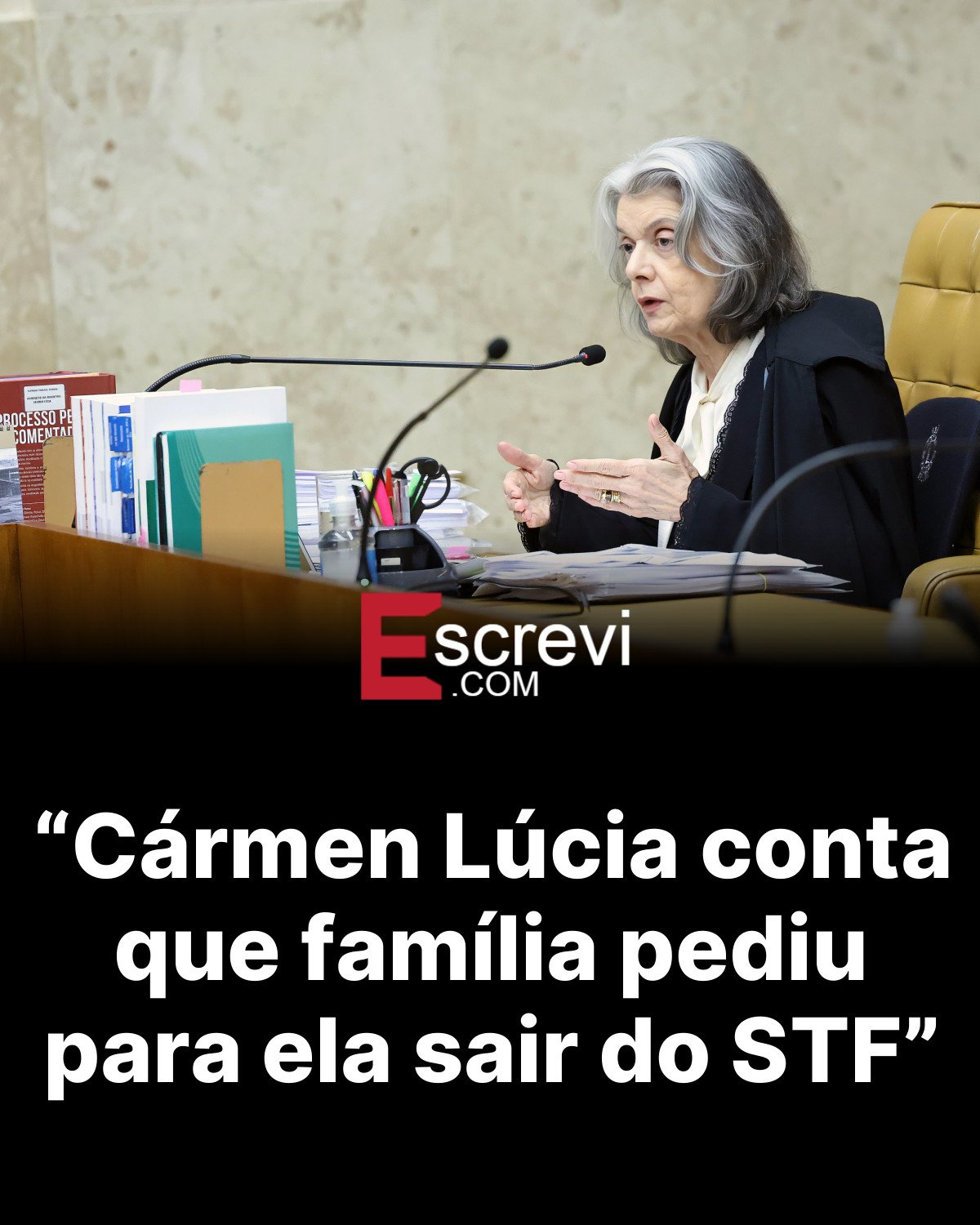 “Cármen Lúcia conta que família pediu para ela sair do STF” card preto