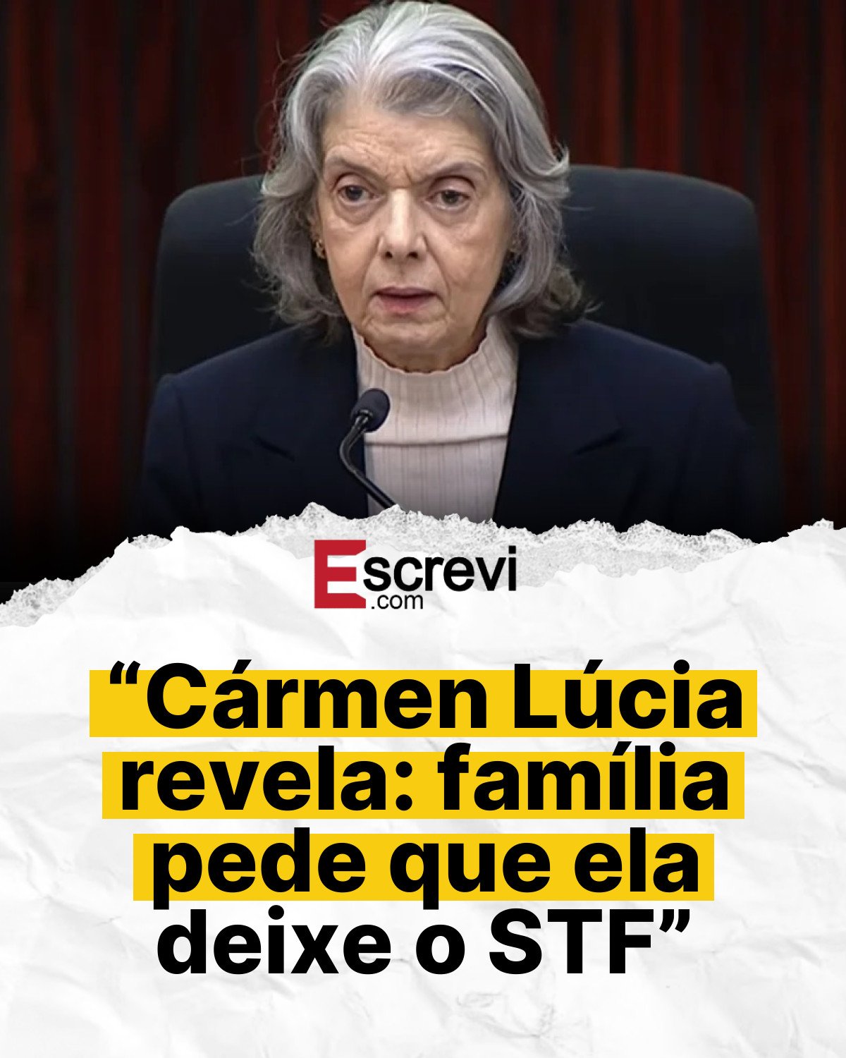 “Cármen Lúcia revela: família pede que ela deixe o STF” card branco