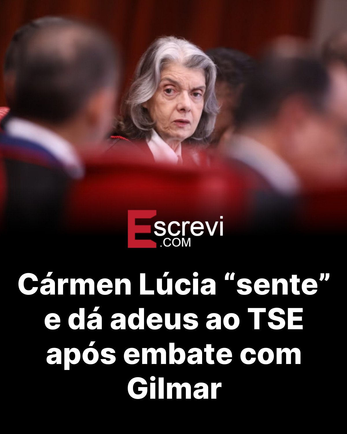 Cármen Lúcia “sente” e dá adeus ao TSE após embate com Gilmar card preto