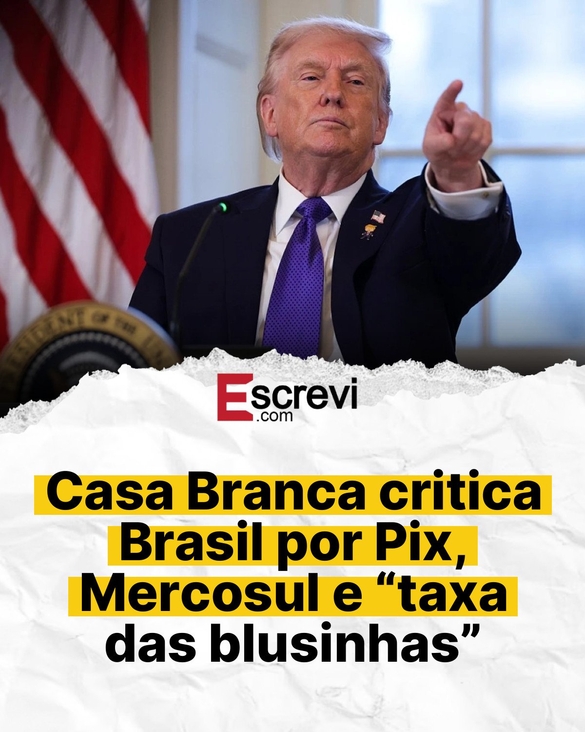 Casa Branca critica Brasil por Pix, Mercosul e “taxa das blusinhas” card branco