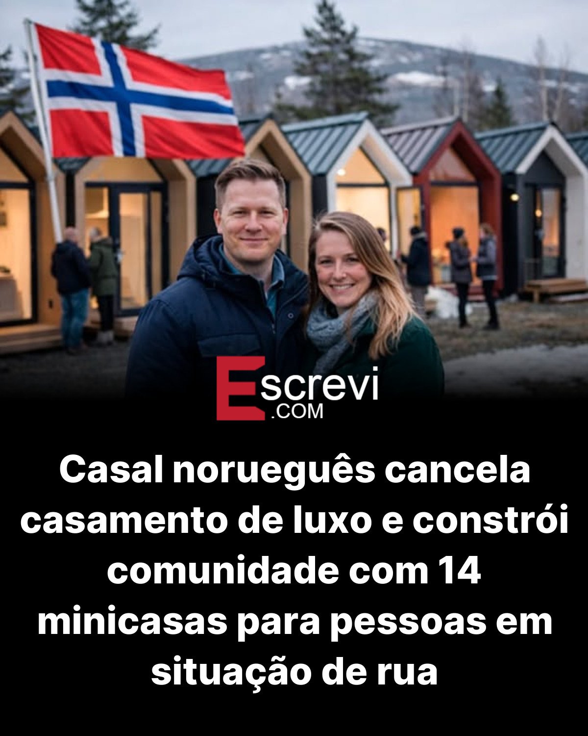 Casal norueguês cancela casamento de luxo e constrói comunidade com 14 minicasas para pessoas em situação de rua card preto