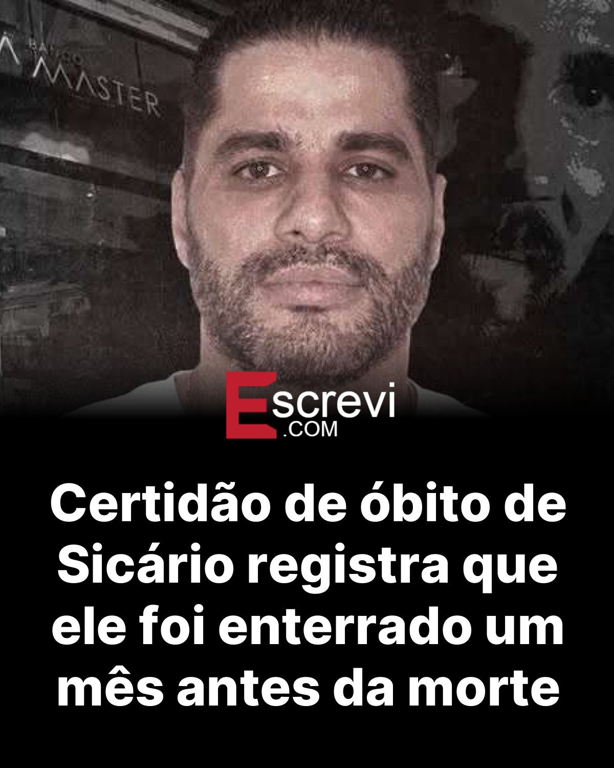 Certidão de óbito de Sicário registra que ele foi enterrado um mês antes da morte card preto
