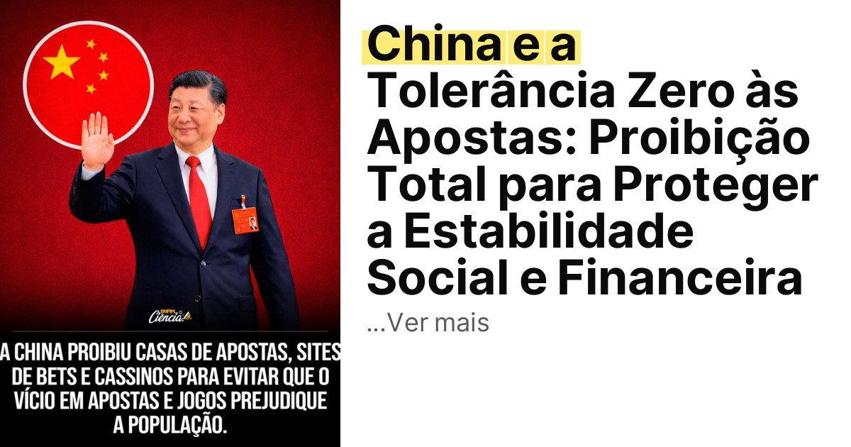 China e a Tolerância Zero às Apostas: Proibição Total para Proteger a Estabilidade Social e Financeira imagem principal