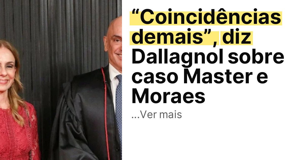 “Coincidências demais”, diz Dallagnol sobre caso Master e Moraes imagem principal