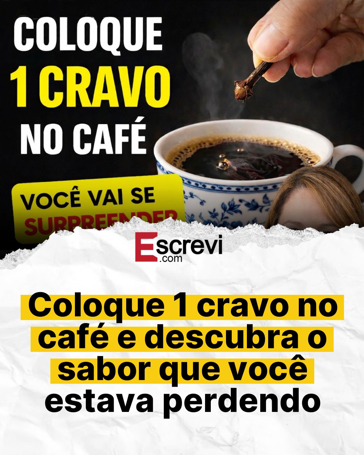 Coloque 1 cravo no café e descubra o sabor que você estava perdendo card branco