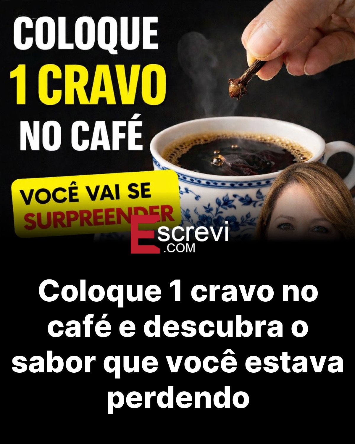 Coloque 1 cravo no café e descubra o sabor que você estava perdendo card preto