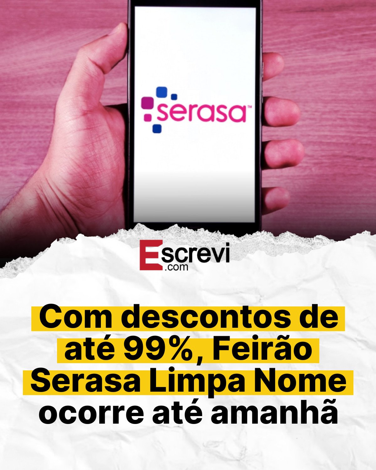 Com descontos de até 99%, Feirão Serasa Limpa Nome ocorre até amanhã card branco